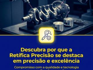 Descubra por que a Retífica Precisão se destaca em precisão e excelência