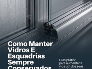 Como Manter Vidros E Esquadrias Sempre Conservados