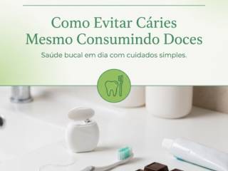 Como Evitar Cáries Mesmo Consumindo Doces
