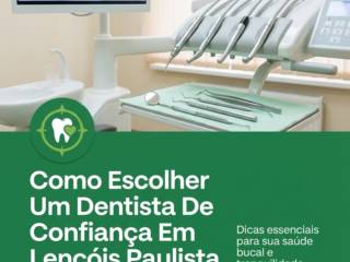 Como Escolher Um Dentista De Confiança Em Lençóis Paulista