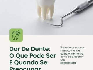 Dor De Dente: O Que Pode Ser E Quando Se Preocupar