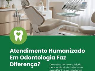Atendimento Humanizado Em Odontologia Faz Diferença?