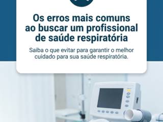 Os erros mais comuns ao buscar um profissional de saúde respiratória
