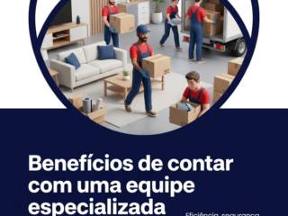 Benefícios de contar com uma equipe especializada em mudanças