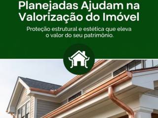 Como Calhas Bem Planejadas Ajudam na Valorização do Imóvel
