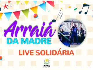 Arraiá da Madre - Live Solidária