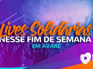 Lives solidárias esse fim de semana em Avaré  