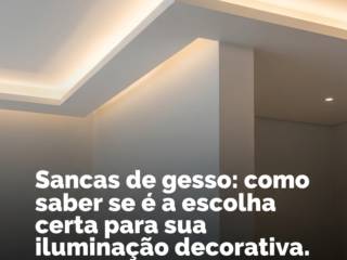 Sancas de gesso: como saber se é a escolha certa para sua iluminação decorativa