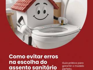 Como evitar erros na escolha do assento sanitário correto?