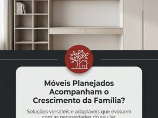 Móveis Planejados Acompanham o Crescimento da Família?