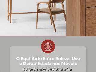 O Equilíbrio Entre Beleza, Uso e Durabilidade nos Móveis