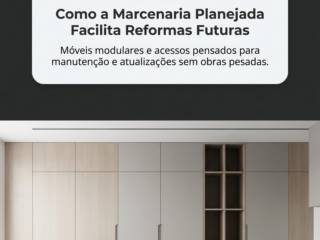 Como a Marcenaria Planejada Facilita Reformas Futuras