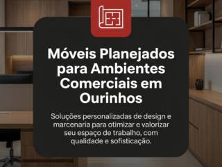 Móveis Planejados para Ambientes Comerciais em Ourinhos