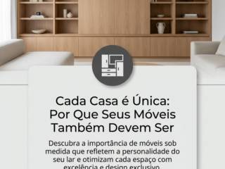 Cada Casa é Única: Por Que Seus Móveis Também Devem Ser