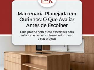 Marcenaria Planejada em Ourinhos: O Que Avaliar Antes de Escolher