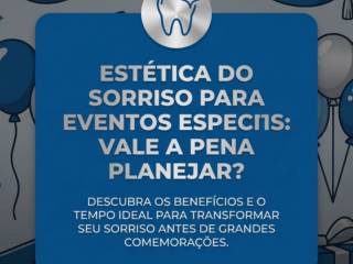 Estética Do Sorriso Para Eventos Especiais: Vale A Pena Planejar?