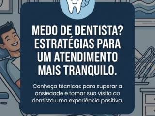 Medo De Dentista? Estratégias Para Um Atendimento Mais Tranquilo