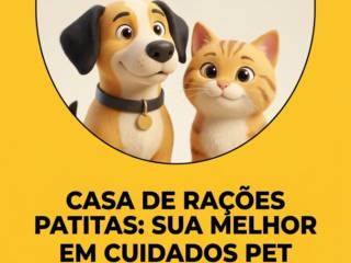 Casa de Rações Patitas: sua melhor escolha em cuidados pet