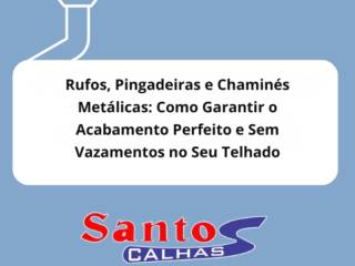 Rufos, Pingadeiras e Chaminés Metálicas: Como Garantir o Acabamento Perfeito e Sem Vazamentos no Seu Telhado
