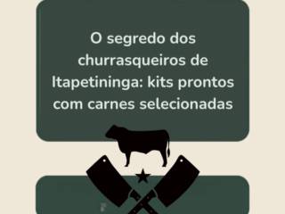 O segredo dos churrasqueiros de Itapetininga: kits prontos com carnes selecionadas