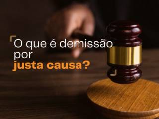 O que é demissão por justa causa?