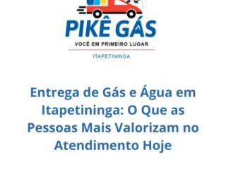 Entrega de Gás e Água em Itapetininga: O Que as Pessoas Mais Valorizam no Atendimento Hoje