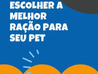 Como Escolher a Melhor Ração para Seu Pet em Itapetininga: Dicas e Recomendações