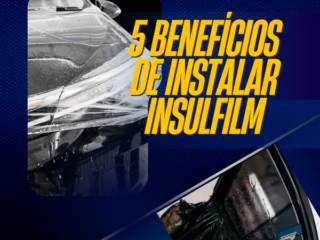 Conheça os 5 benefícios de instalar insulfilm no seu veículo