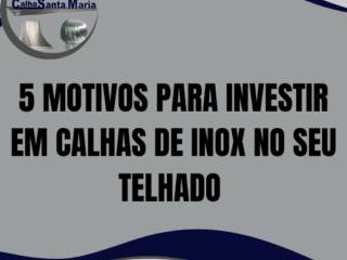 5 Motivos para Investir em Calhas de Inox no Seu Telhado em Itapetininga