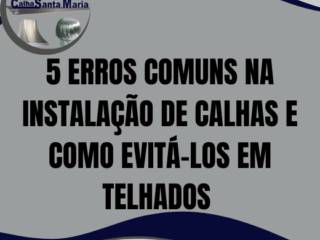 5 Erros Comuns na Instalação de Calhas e Como Evitá-los em Telhados de Itapetininga