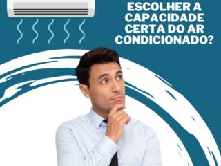 Você sabe como escolher a capacidade certa do ar condicionado?