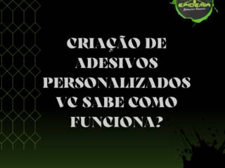 Você Sabe Como é Feito o Processo de Criação de Adesivos?