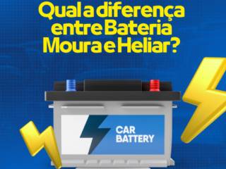 Qual a diferença entre Bateria Moura e Heliar?