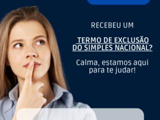Recebeu um Termo de Exclusão do Simples Nacional? Nós te Ajudamos!