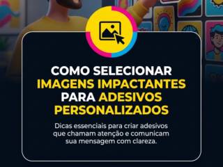 Como selecionar imagens impactantes para adesivos personalizados