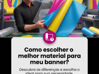 Como escolher o melhor material para meu banner?