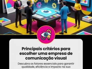 Principais critérios para escolher uma empresa de comunicação visual