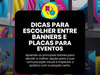 Dicas para escolher entre banners e placas para eventos