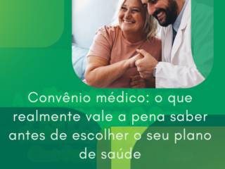 Convênio médico: o que realmente vale a pena saber antes de escolher o seu plano de saúde