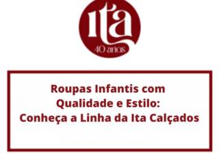 Roupas Infantis com Qualidade e Estilo: Conheça a Linha da Ita Calçados