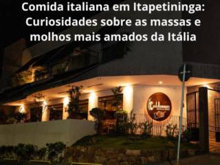 Comida italiana em Itapetininga: curiosidades sobre as massas e molhos mais amados da Itália