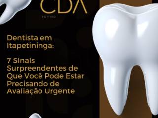 Dentista em Itapetininga: 7 Sinais Surpreendentes de Que Você Pode Estar Precisando de Avaliação Urgente