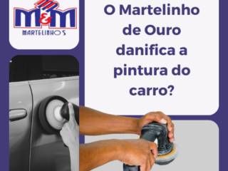 O Martelinho de Ouro danifica a pintura do carro?