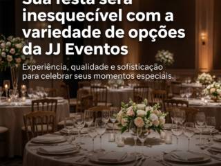 Sua festa será inesquecível com a variedade de opções da JJ Eventos