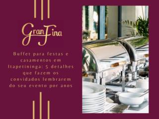 Buffet para festas e casamentos em Itapetininga: 5 detalhes que fazem os convidados lembrarem do seu evento 