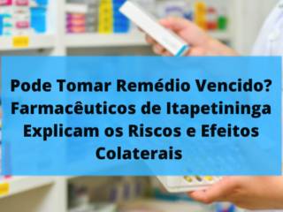 Pode Tomar Remédio Vencido? Farmacêuticos de Itapetininga Explicam os Riscos e Efeitos Colaterais