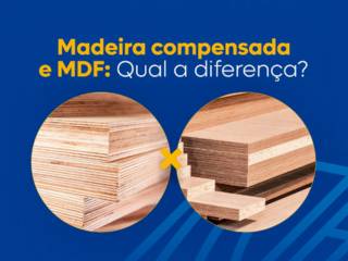 Madeira Compensada e MDF: Qual a diferença?