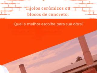 Tijolos cerâmicos ou blocos de concreto: qual a melhor escolha para sua obra?
