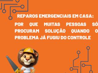 Reparos Emergenciais em Casa: Por Que Muitas Pessoas Só Procuram Solução Quando o Problema Já Fugiu do Controle