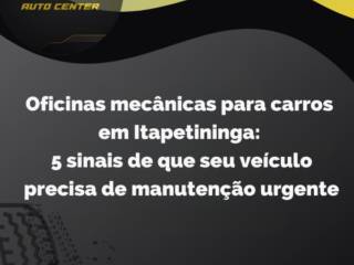 Oficinas mecânicas para carros em Itapetininga: 5 sinais de que seu veículo precisa de manutenção urgente